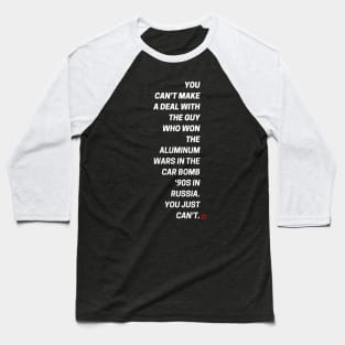 You Can't Make a Deal Baseball T-Shirt